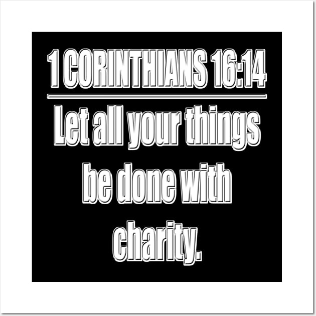 Bible Verse 1 Corinthians 16:14 Wall Art by Holy Bible Verses